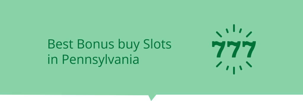 Best Bonus buy Slots in PA - PA Casino