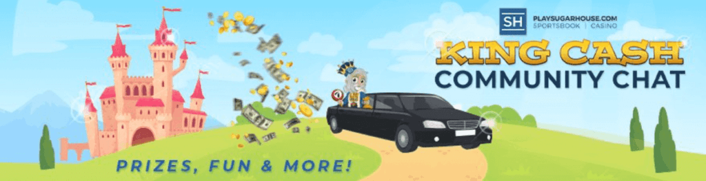 SugarHouse King Cash Community Chat